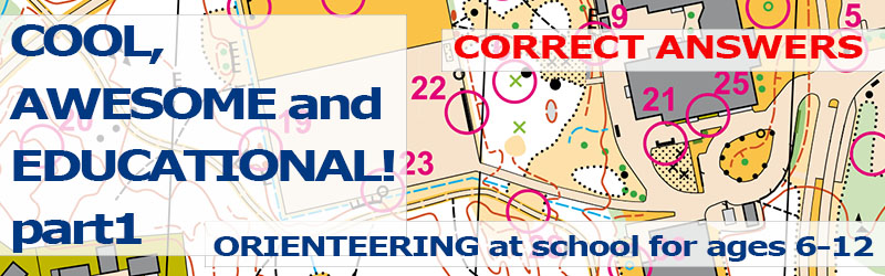 Orienteering at school for ages 6-12: CORRECT ANSWERS TO THE EXERCISES