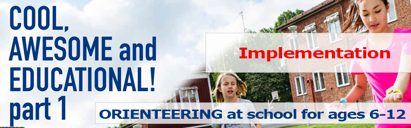 Orienteering at school for ages 6-12, Chapter 25: Implementation
