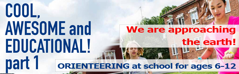 Orienteering at school for ages 6-12, Chapter 9: We are approaching the Earth!