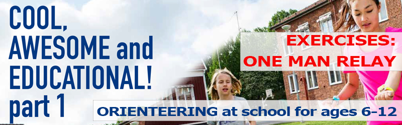 Orienteering at school for ages 6-12, Chapter 23: Exercise: ONE MAN RELAY
