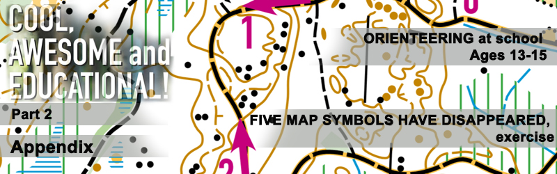 Orienteering at school or ages 13-15, APPENDIX: FIVE MAP SYMBOLS HAVE DISAPPEARED, exercise