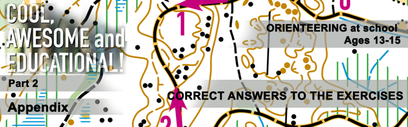 Orienteering at school or ages 13-15, APPENDIX: CORRECT ANSWERS TO THE EXERCISES
