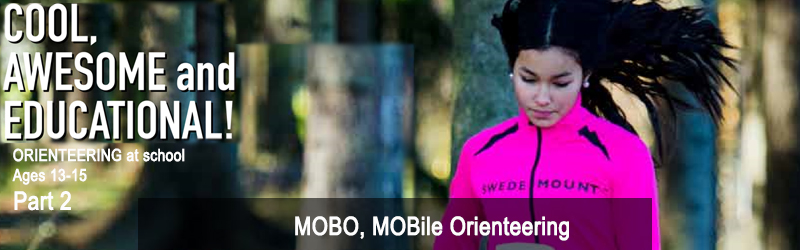 Orienteering at school for ages 13-15, Chapter 36: MOBO, MOBile Orienteering